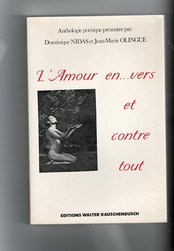 9782906570030: L'Amour en-- vers et contre tout: Anthologie poétique (French Edition)