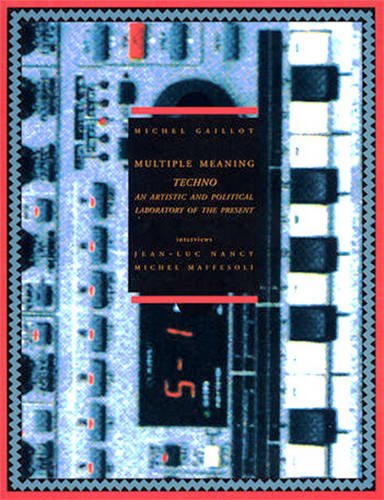 Stock image for Techno : An Artistic and Political Laboratory of the Present for sale by Better World Books