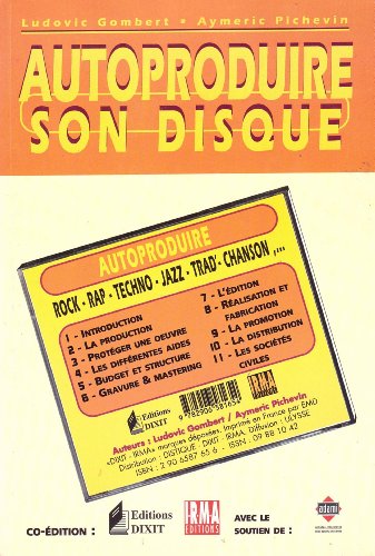 Beispielbild fr AUTOPRODUIRE SON DISQUE. Rock , Rap , Jazz , Trad - Techno , Chanson. Introduction , Production , Proteger une oeuvre , Les differentes aides , Budget et structure , Gravure et mastering , L''edition , Realisation et fabrication , Promotion , Distribution , Les societes civiles. zum Verkauf von Books+