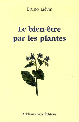 Beispielbild fr Le Bien-tre Par Les Plantes zum Verkauf von RECYCLIVRE