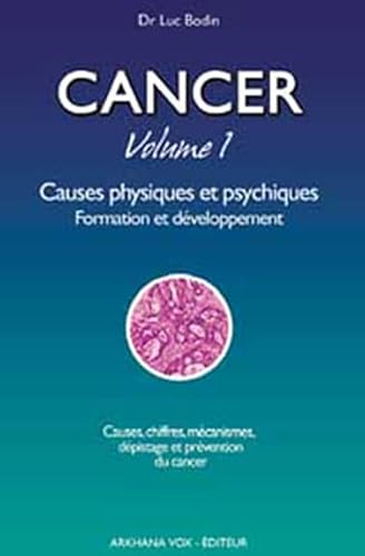 Beispielbild fr CANCER VOLUME 1. CAUSES PHYSIQUES ET PSYCHIQUES zum Verkauf von Librairie rpgraphic