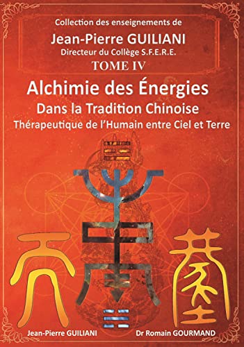 Beispielbild fr Alchimie Des nergies Dans La Tradition Chinoise. Vol. 4. Thrapeutique De L'humain Entre Ciel Et Te zum Verkauf von RECYCLIVRE