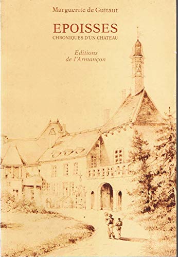 Imagen de archivo de Epoisses, chroniques d'un chteau Guitaut, Marguerite de a la venta por Au bon livre
