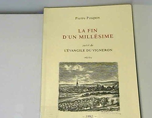 Stock image for La fin d'un millesime, suivi de L'evangile du vigneron, recits. for sale by Books+