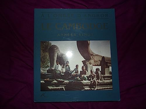 9782906599116: Le Cambodge, années vingt: À l'ombre d'Angkor (French Edition)