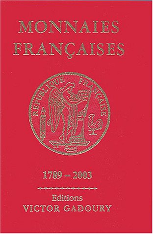 Beispielbild fr Monnaies franaises : 1789-2003 zum Verkauf von medimops