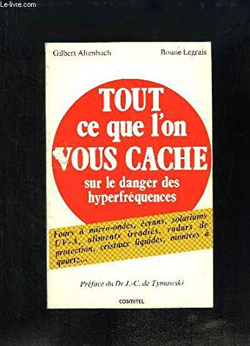 Beispielbild fr Tout ce que l'on vous cache sur le danger des hyperfrquences zum Verkauf von Ammareal