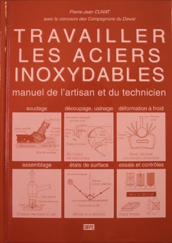 Stock image for Travailler les aciers inoxydables : Manuel de l'artisan et du technicien for sale by Ammareal