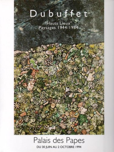 Stock image for Dubuffet "Hauts Lieux". Landscapes 1944 - 1984 for sale by Librairie de l'Avenue - Henri  Veyrier