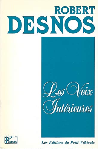 Les voix inteÌrieures: Chansons et textes critiques (P'Oasis) (French Edition) (9782906655003) by Desnos, Robert