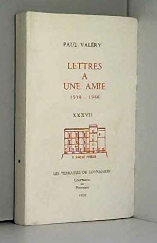 Lettres aÌ€ une amie, 1938-1944 (Les Terrasses de Lourmarin) (French Edition) (9782906697058) by ValeÌry, Paul