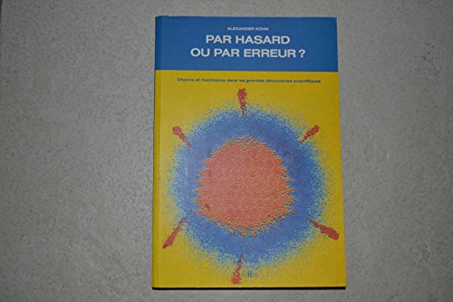 9782906704244: Par hasard ou par erreur - chance et malchance dans les grandes dcouvertes scientifiques