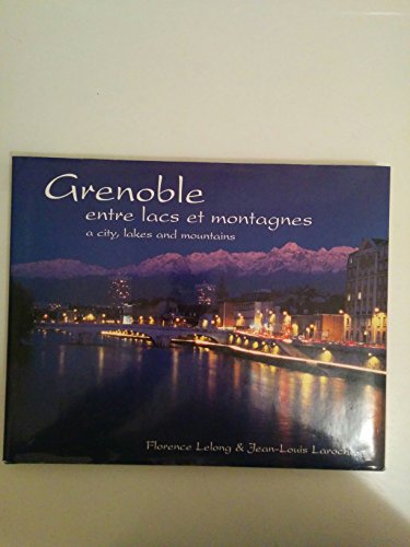 Beispielbild fr Grenoble entre lacs et montagnes zum Verkauf von Ammareal