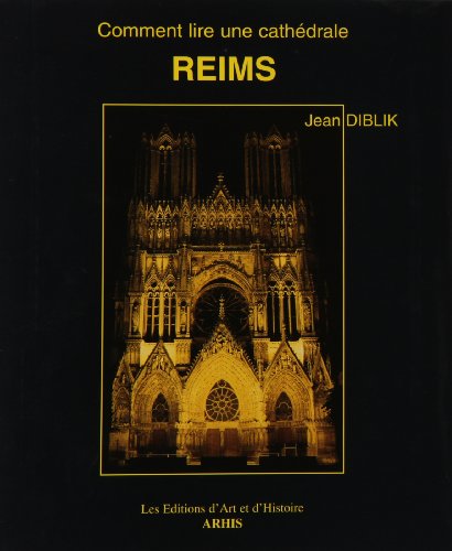 Stock image for Comment lire une cathdrale : Reims [Reli] DIBLIK (Jean). for sale by Au bon livre