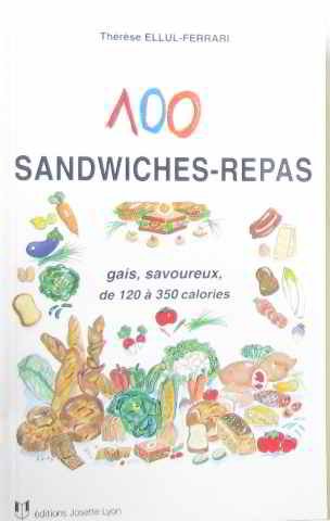 Imagen de archivo de 100 sandwiches-repas : Gais, savoureux de 120  350 calories a la venta por Ammareal