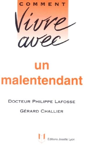 Beispielbild fr COMMENT VIVRE AVEC UN MALENTENDANT. Nouvelle  dition revue et augment e Lafosse, Philippe and Challier, G rard zum Verkauf von LIVREAUTRESORSAS