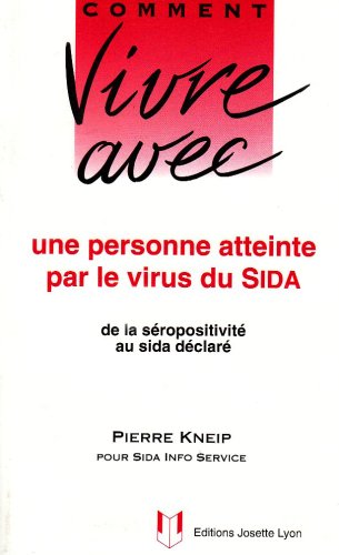 Beispielbild fr Comment vivre avec une personne atteinte par le virus du SIDA zum Verkauf von Librairie Th  la page