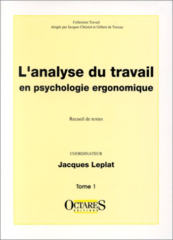 Beispielbild fr L'analyse du travail en psychologie ergonomique, tome 1 zum Verkauf von Ammareal