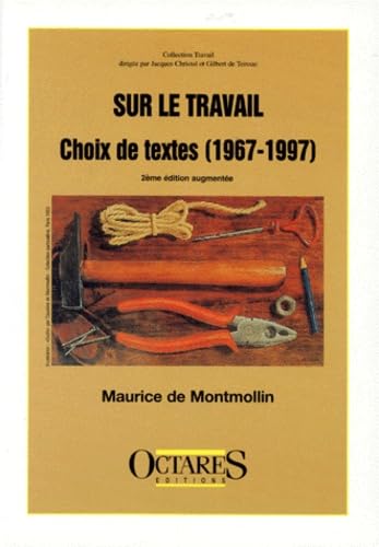 Stock image for Sur le travail. Choix de textes 1967-1992 for sale by Ammareal