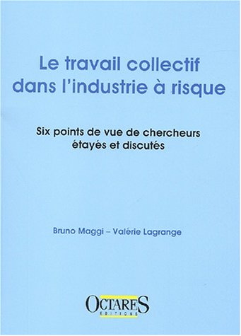 Beispielbild fr Le travail collectif dans l'industrie  risque zum Verkauf von Chapitre.com : livres et presse ancienne