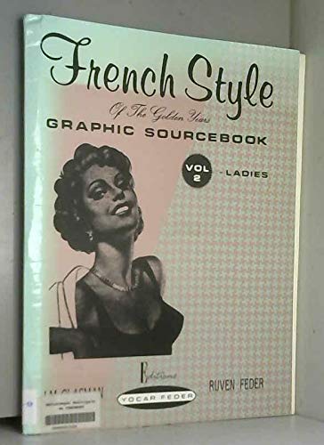 Imagen de archivo de French Style of the Golden Years: Graphic Sourcebook Vol. 2 Ladies a la venta por Books Anonymous