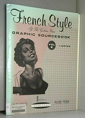 Stock image for French Style of the Golden Years: Graphic Sourcebook Vol. 2 Ladies for sale by Books Anonymous