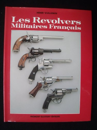 Stock image for Les revolvers militaires franc?ais (French Edition) for sale by GF Books, Inc.