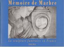 Beispielbild fr Mmoire de Marbre: La Sculpture Funraire en France, 1804-1914 Antoinette Le Normand-Romain and Myriam Viallefont-Haas zum Verkauf von Bloody Bulga