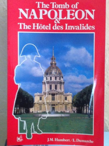 Stock image for The Tomb of Napoleon & The Hotel des Invalides for sale by HPB-Emerald