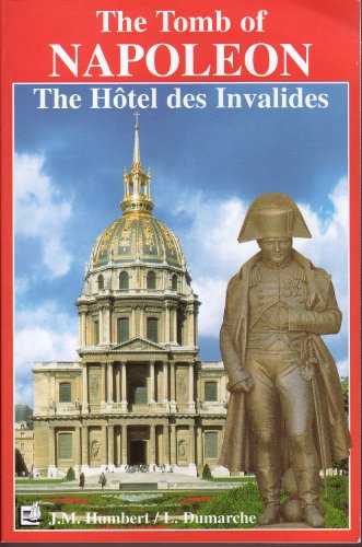 Stock image for The Tomb of Napoleon & The Hotel des Invalides for sale by The London Bookworm