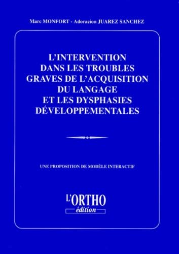 Imagen de archivo de L'intervention dans les troubles graves de l'acquisition du langage et les dysphasies a la venta por medimops