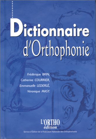 Imagen de archivo de Dictionnaire d'Orthophonie. a la venta por Books+