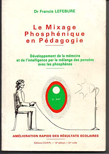 Beispielbild fr Le Mixage phosphnique : panouissement crbral pour tous zum Verkauf von medimops