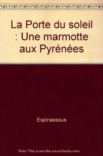 Beispielbild fr La Porte du soleil : Une marmotte aux Pyrnes zum Verkauf von medimops