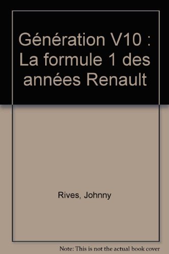 Stock image for Generation V 10: la Formule I des annes Renault for sale by Cotswold Internet Books