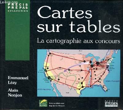 Stock image for Cartes sur table: La cartographie aux concours Nonjon, Alain and L zy, Emmanuel for sale by LIVREAUTRESORSAS