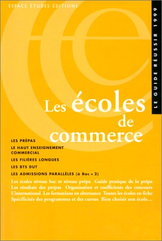Imagen de archivo de LES ECOLES DE COMMERCE. Edition 1999 a la venta por medimops