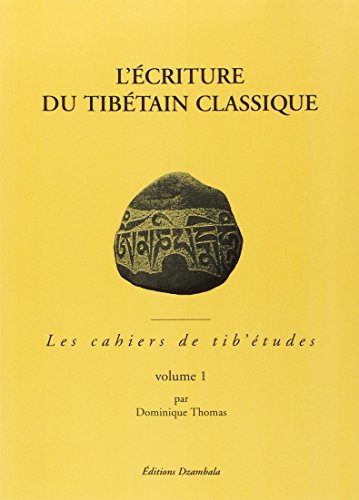 L'Ã©criture du tibÃ©tain classique, tome 1 (9782906940161) by Thomas, Dominique