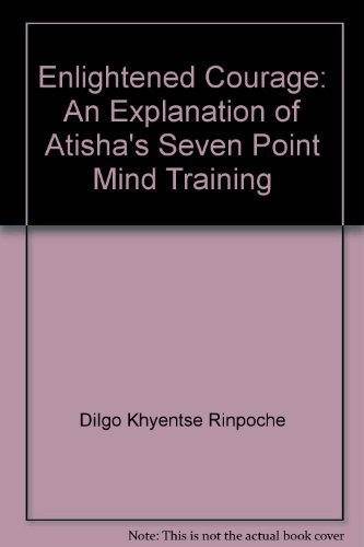 Beispielbild fr Enlightened Courage: An Explanation of Atisha's Seven Point Mind Training zum Verkauf von WeBuyBooks