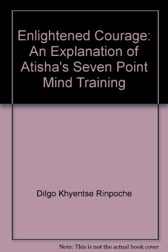 9782906949058: Enlightened Courage: An Explanation of Atisha's Seven Point Mind Training