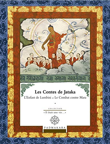 Beispielbild fr Les contes de Jataka. L'enfant de Lumbini et le Combat contre Mara, tome 3 zum Verkauf von Ammareal
