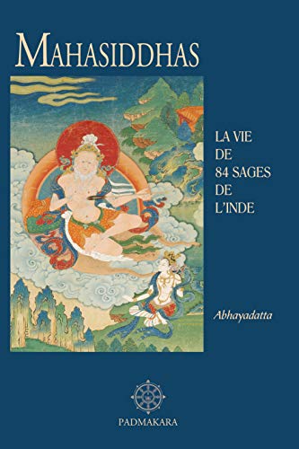 Beispielbild fr MAHASIDDHAS LA VIE DE 84 SAGES DE L INDE (French Edition) zum Verkauf von Gallix