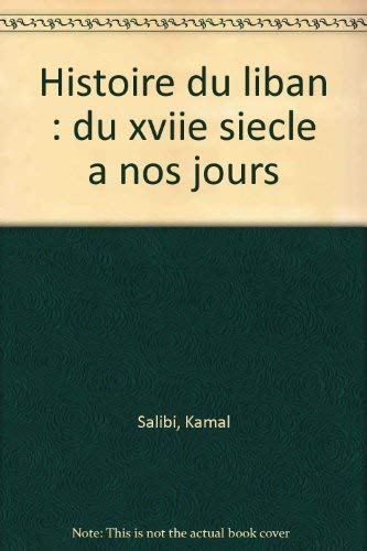 Beispielbild fr HISTOIRE DU LIBAN DU XVIIeme SIECLE A NOS JOURS zum Verkauf von .G.D.