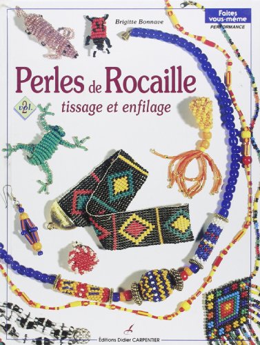 Stock image for Perles de rocaille : Tome 2, Tissage et enfilage for sale by Ammareal