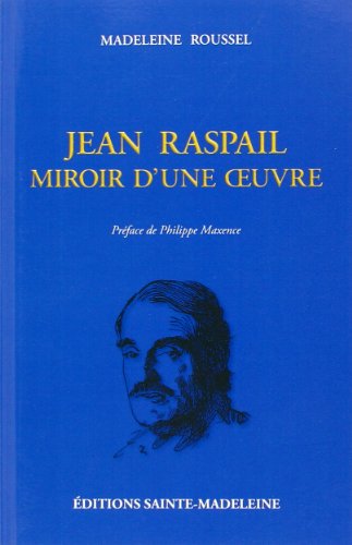 Imagen de archivo de Jean Raspail, miroir d'une oeuvre a la venta por medimops