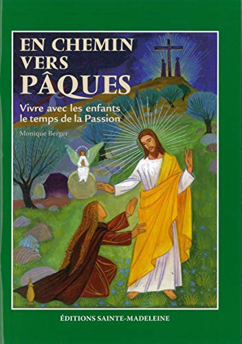 Imagen de archivo de En chemin vers pques : Vivre avec les enfants le temps de la Passion a la venta por medimops