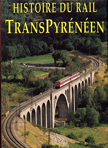 Imagen de archivo de Histoire du Rail Transpyreneen a la venta por Chaparral Books