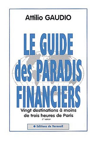 Stock image for Le guide des paradis financiers : 20 destinations  moins de 3 heures de Paris for sale by Ammareal