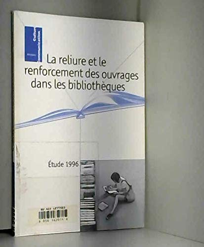 Beispielbild fr La reliure et le renforcement des ouvrages dans les bibliothques : tude 1996 zum Verkauf von Ammareal