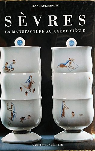 Stock image for Sevres: La Manufacture Au Xxeme Siecle (French Edition) for sale by Lectioz Books